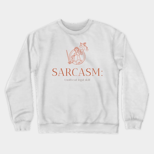 SARCASM UNOFFICIAL LEGAL SKILL Crewneck Sweatshirt by BICAMERAL